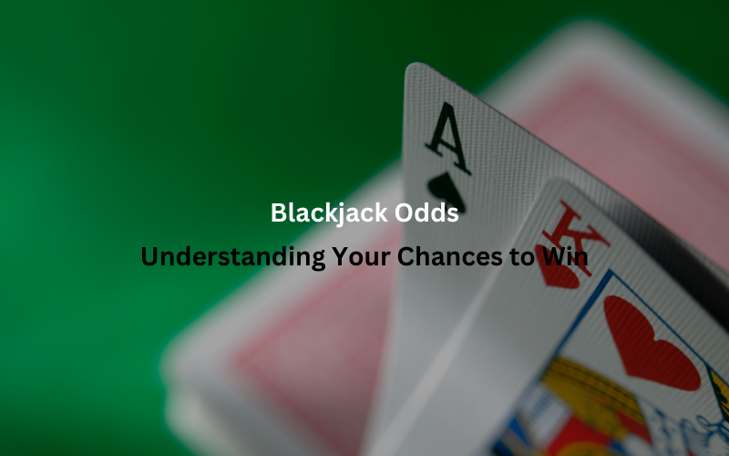 BLACKJACK ODDS